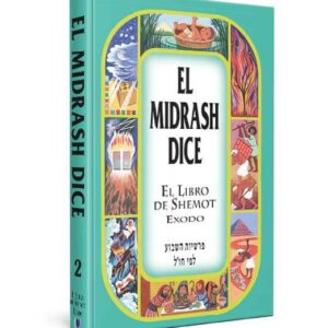 El Midrash Dice: El libro de Shemot - Exodo