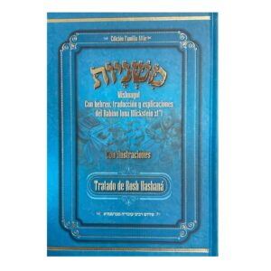 Mishnayot : Tratado de Rosh Hashana con hebreo, traduccion y explicaciones