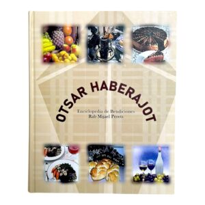 Otsar Haberajot : Bendiciones de los alimentos