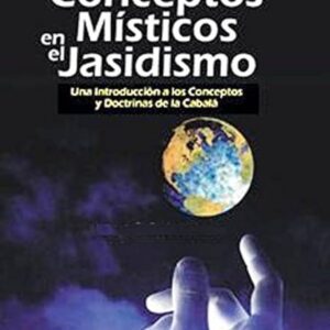 Conceptos Misticos En El Judaismo: Una Introduccion a Los Conceptos y Doctrinas De La Cabala
