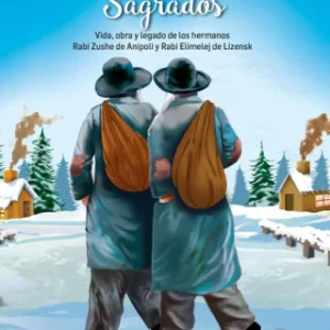 Los Hermanos Sagrados: Relatos De Zushe Anipoli y Rabi Elimelej